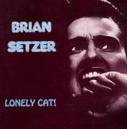 Brian Setzer : Lonely Cat !